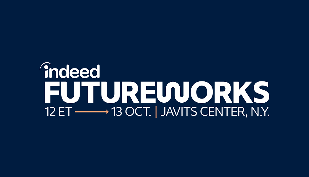 Indeed FutureWorks-Canada (fr_CA) Indeed FutureWorks: 12-13 Oct, Javits Center, NY