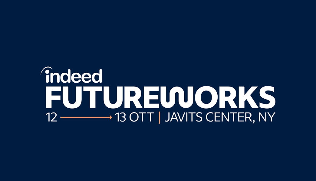 Indeed FutureWorks-Italy (IT) Indeed FutureWorks 12-13 Ott, Javits Center, NY