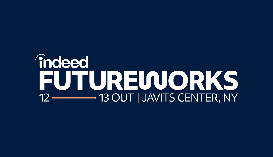 Indeed FutureWorks-Brazil (BR) Indeed FutureWorks, October 12-13, Javits Center, New York